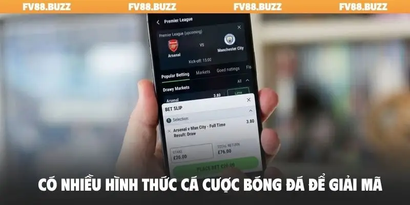Có nhiều hình thức cá cược bóng đá để giải mã