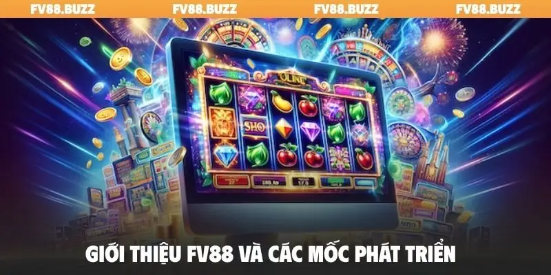 Giới thiệu FV88 và các mốc phát triển