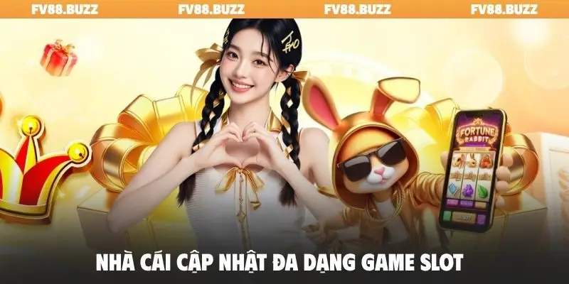 Nhà cái cập nhật đa dạng game slot