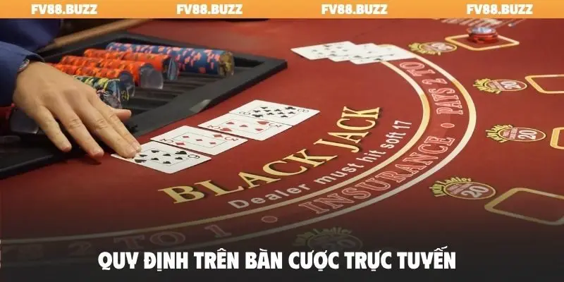 Quy định trên bàn cược trực tuyến