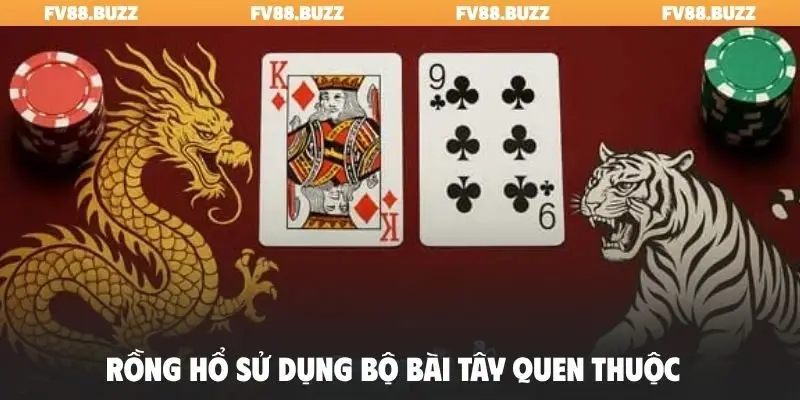 Rồng Hổ sử dụng bộ bài Tây quen thuộc