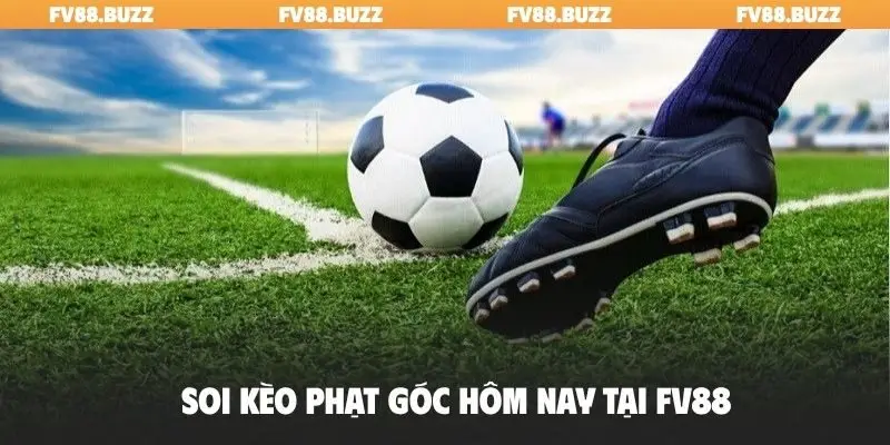 Soi kèo phạt góc hôm nay tại FV88