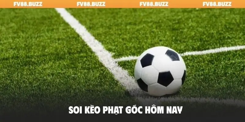 Soi kèo phạt góc hôm nay
