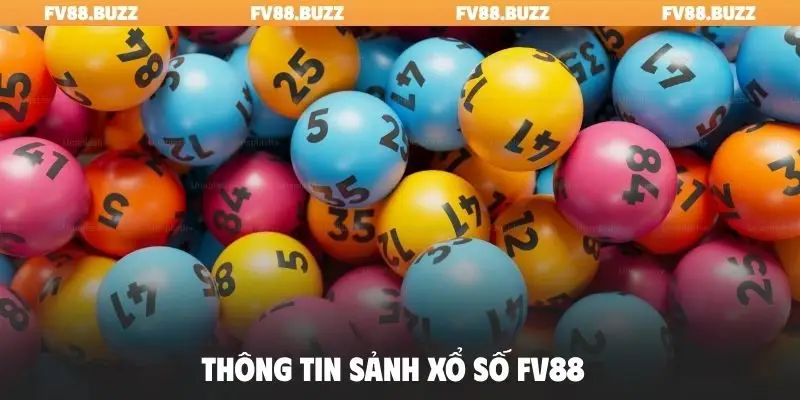 Thông tin sảnh xổ số FV88