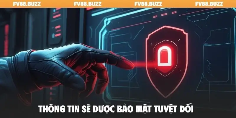 Thông tin sẽ được bảo mật tuyệt đối